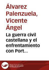 Portada:La guerra civil castellana y el enfrentamiento con Portugal (1475-1479) / Vicente Ángel Álvarez Palenzuela