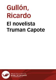Portada:El novelista Truman Capote / Ricardo Gullón