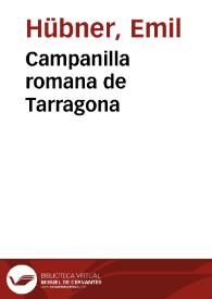 Portada:Campanilla romana de Tarragona / Emilio Hübner