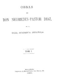 Portada:Obras de Don Nicomedes-Pastor Díaz, de la Real Academia Española . Tomo I