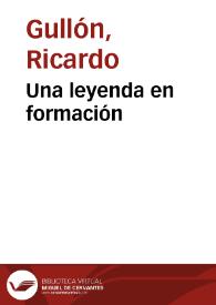 Portada:Una leyenda en formación / Ricardo Gullón