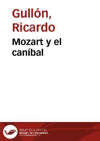Portada:Mozart y el caníbal / Ricardo Gullón