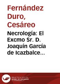 Portada:Necrología: El Excmo Sr. D. Joaquín García de Icazbalceta / Cesáreo Fernández Duro