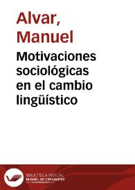 Portada:Motivaciones sociológicas en el cambio lingüístico / Manuel Alvar