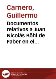 Documentos relativos a Juan Nicolás Böhl de Faber en el Ministerio Español de Asuntos Exteriores / Guillermo Carnero