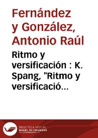 Portada:Ritmo y versificación : K. Spang, \"Ritmo y versificación. Teoría y práctica del análisis métrico y rítmico\". Murcia, Universidad, 1983. / A.R. Fernández y González
