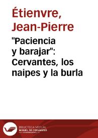 Portada:\"Paciencia y barajar\": Cervantes, los naipes y la burla / Jean-Pierre Etienvre