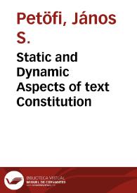 Portada:Static and Dynamic Aspects of text Constitution / János S. Petöfi &amp; Emel Sözer