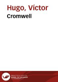 Cromwell / Victor Hugo; [traducción, editorial Lorenzana] | Biblioteca Virtual Miguel de Cervantes