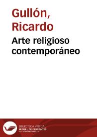 Arte religioso contemporáneo / Ricardo Gullón | Biblioteca Virtual Miguel de Cervantes