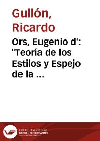 Portada:Ors, Eugenio d': "Teoría de los Estilos y Espejo de la arquitectura". Madrid, Imp. "Héroes", Editorial M. Aguilar (S.A.), [1945]. 391 págs. con 55 láms. / Ricardo Gullón