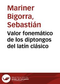 Portada:Valor fonemático de los diptongos del latín clásico / Sebastián Mariner Bigorra