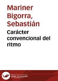 Carácter convencional del ritmo / Sebastián Mariner Bigorra | Biblioteca Virtual Miguel de Cervantes
