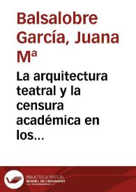 Portada:La arquitectura teatral y la censura académica en los primeros años del siglo XIX / Juana M.ª Balsalobre García