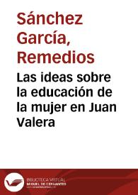 Portada:Las ideas sobre la educación de la mujer en Juan Valera / Remedios Sánchez García