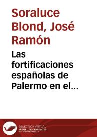 Las fortificaciones españolas de Palermo en el renacimiento / José Ramón Soraluce Blond | Biblioteca Virtual Miguel de Cervantes