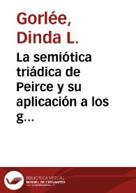 Portada:La semiótica triádica de Peirce y su aplicación a los géneros literarios / Dinda L. Gorlée