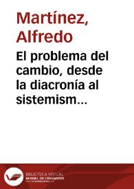 Portada:El problema del cambio, desde la diacronía al sistemismo / Alfredo Martínez