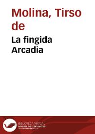 Portada:La fingida Arcadia / Tirso de Molina; edición Blanca de los Ríos