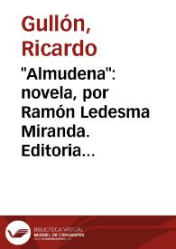 Portada:\"Almudena\": novela, por Ramón Ledesma Miranda. Editorial Afrodisio Aguado, Madrid / Ricardo Gullón