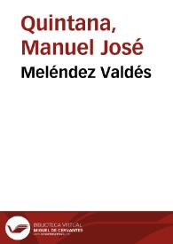 Portada:Meléndez Valdés / Manuel José Quintana; prólogo de Antonio Ferrer del Río
