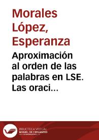 Portada:Aproximación al orden de las palabras en LSE. Las oraciones declarativas / Esperanza Morales López; César Reigosa Varela