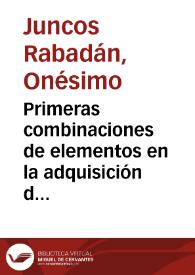 Portada:Primeras combinaciones de elementos en la adquisición de LSE / Onésimo Juncos Rabadán; Montserrat Álvarez García y otros