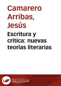 Portada:Escritura y crítica: nuevas teorías literarias / Jesús Camarero