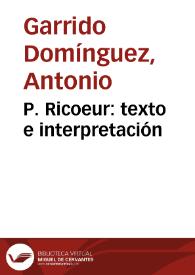 Portada:P. Ricoeur: texto e interpretación / Antonio Garrido Domínguez
