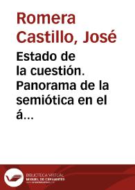 Portada:Estado de la cuestión. Panorama de la semiótica en el ámbito hispánico (I). Presentación / José Romera Castillo (ed.)