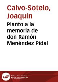 Portada:Planto a la memoria de don Ramón Menéndez Pidal / Joaquín Calvo-Sotelo