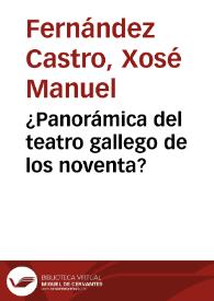 Portada:¿Panorámica del teatro gallego de los noventa? / Xosé Manuel Fernández Castro