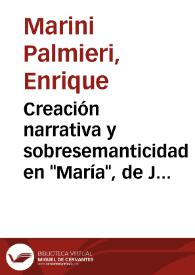 Creación narrativa y sobresemanticidad en "María", de Jorge Isaacs / Enrique Marini Palmieri | Biblioteca Virtual Miguel de Cervantes