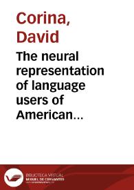 Portada:The neural representation of language users of American Sign Language (La representación neural de los usuarios de Lengua de Signos Americana) / David Corina