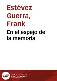 Portada:En el espejo de la memoria / Frank Estévez Guerra