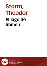 El lago de Immen / Theodor Storm; [traducción de J. Quintana Balart] | Biblioteca Virtual Miguel de Cervantes