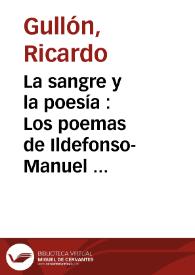 Portada:La sangre y la poesía : Los poemas de Ildefonso-Manuel Gil / Ricardo Gullón