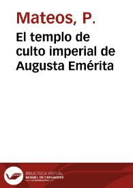 Portada:El templo de culto imperial de Augusta Emérita / Pedro Mateos