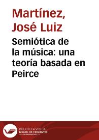 Portada:Semiótica de la música: una teoría basada en Peirce / José Luiz Martínez
