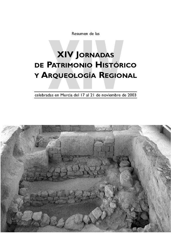 Resumen de las XIV Jornadas de Patrimonio Histórico y Arqueología Regional : celebradas en Murcia del 17 al 21 de noviembre de 2003 | Biblioteca Virtual Miguel de Cervantes