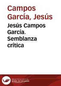 Jesús Campos García. Semblanza crítica | Biblioteca Virtual Miguel de Cervantes