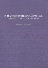 Portada:La traducción en España (1750-1830). Lengua, literatura, cultura / Francisco Lafarga (ed.)