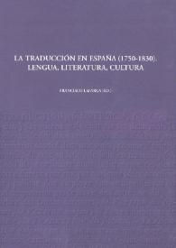 Portada:La traducción en España (1750-1830). Lengua, literatura, cultura / Francisco Lafarga (ed.)