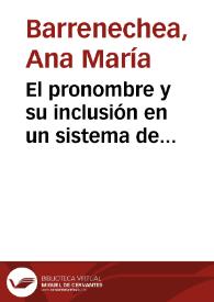 El pronombre y su inclusión en un sistema de categorías semánticas / Ana María Barrenechea