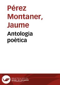 Antologia poètica / Jaume Pérez Montaner | Biblioteca Virtual Miguel de Cervantes