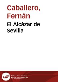 Más información sobre El Alcázar de Sevilla / por Fernán Caballero