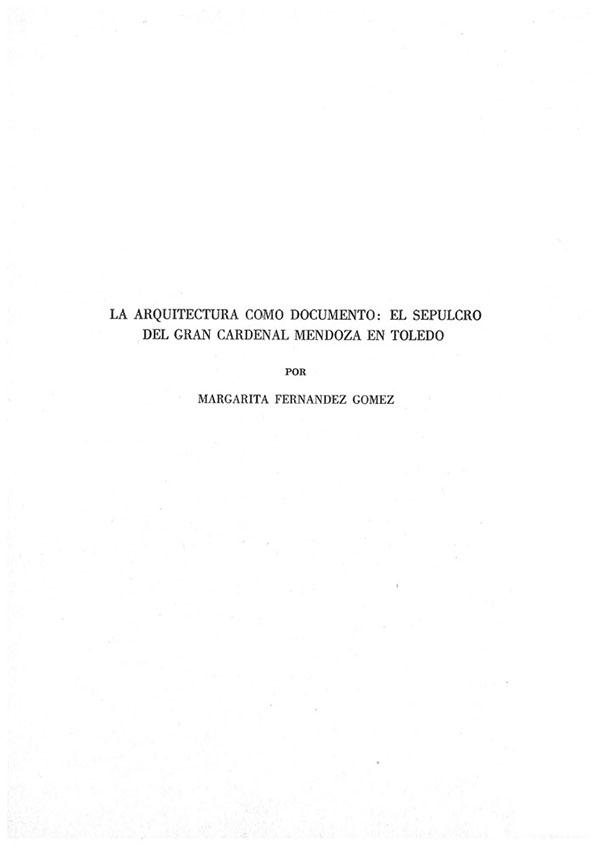La arquitectura como documento : El sepulcro del gran cardenal Mendoza en Toledo / Margarita Fernández Gómez | Biblioteca Virtual Miguel de Cervantes