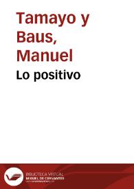 Portada:Lo positivo / Manuel Tamayo y Baus