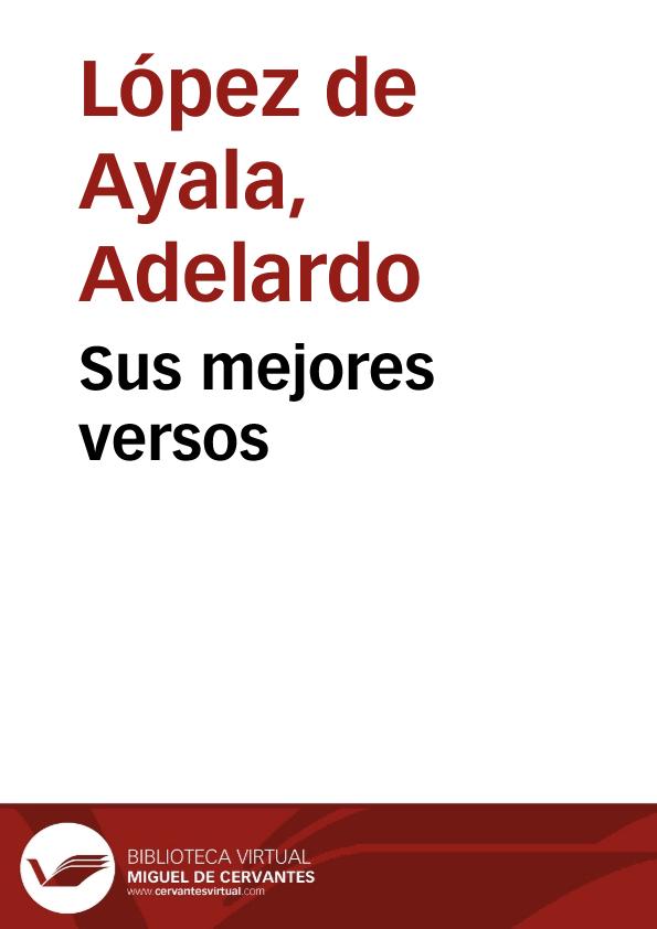 Sus mejores versos / Adelardo López de Ayala;  prólogo de Tomás Borrás;  portada de Varela de Seijas;  ilustraciones de Cuevas. | Biblioteca Virtual Miguel de Cervantes