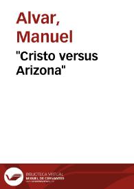 Portada:\"Cristo versus Arizona\" / Manuel Alvar